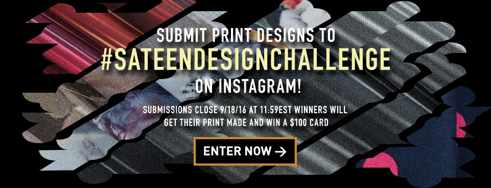 Submit Print Designs to #SateenDesignChallenge on Instagram!